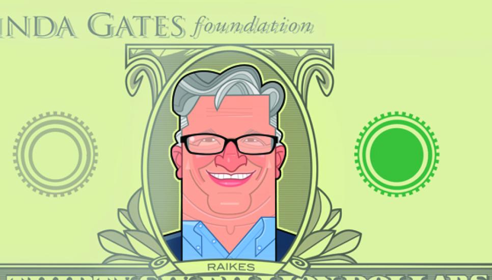 Jeff Raikes from the Gates Foundation has $36 billion to give away